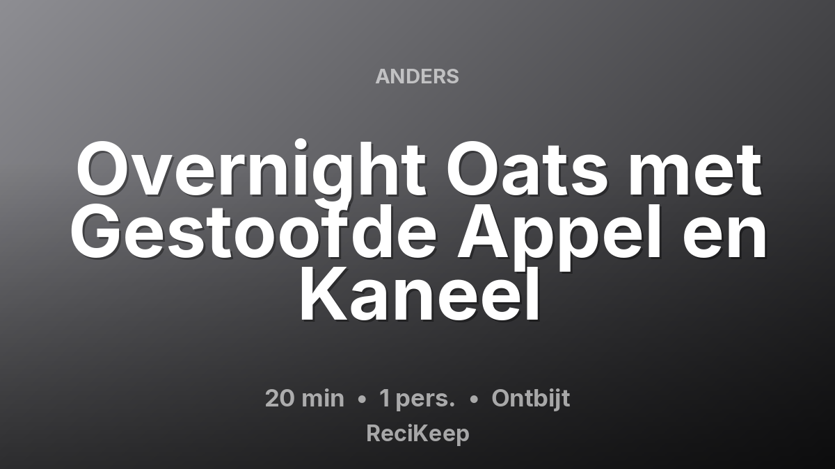Receptkaart Overnight Oats met Gestoofde Appel en Kaneel – Ontbijt