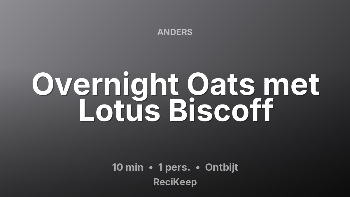 Receptkaart Overnight Oats met Lotus Biscoff – Ontbijt
