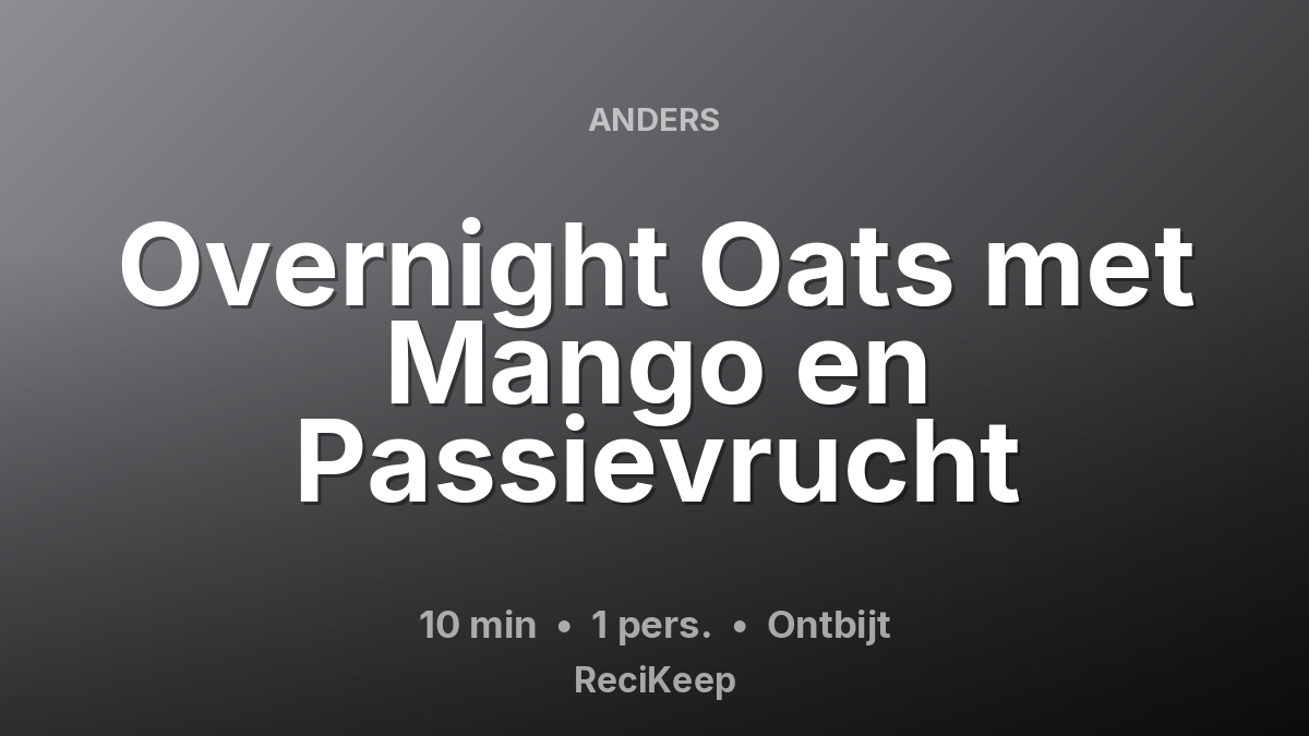 Receptkaart Overnight Oats met Mango en Passievrucht – Ontbijt