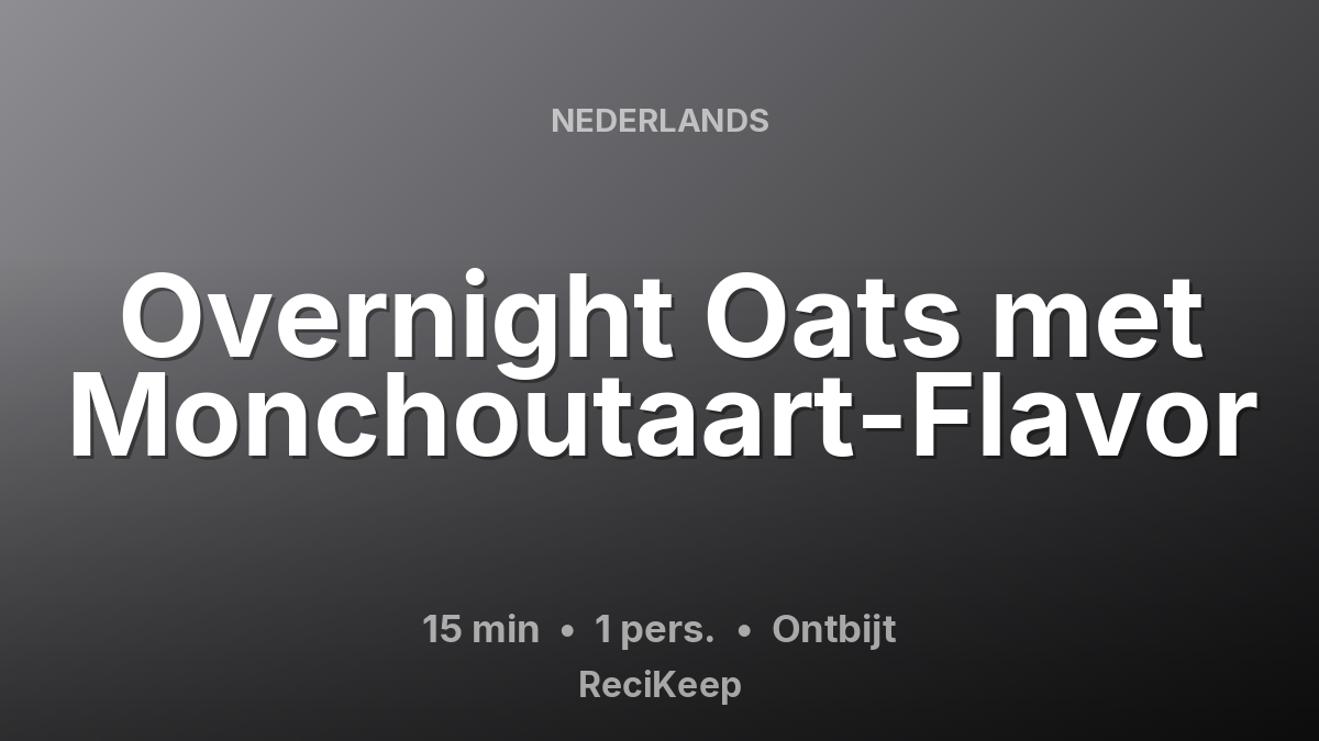Receptkaart Overnight Oats met Monchoutaart-Flavor – Ontbijt