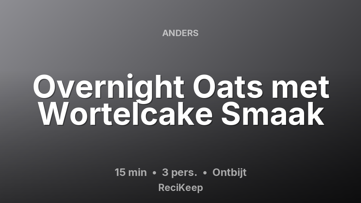Receptkaart Overnight Oats met Wortelcake Smaak – Ontbijt