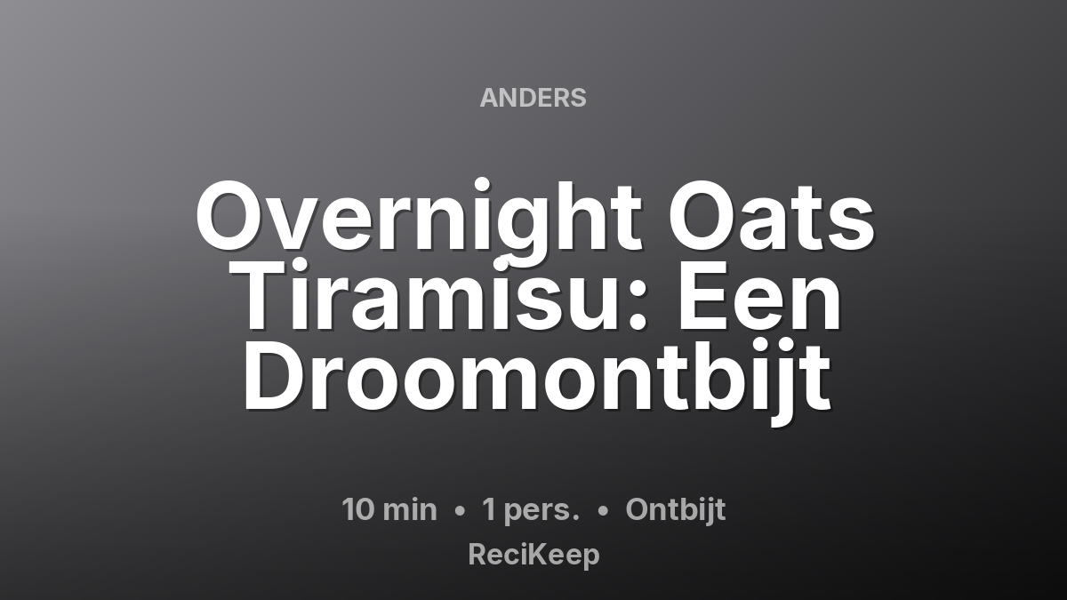 Receptkaart Overnight Oats Tiramisu: Een Droomontbijt – Ontbijt