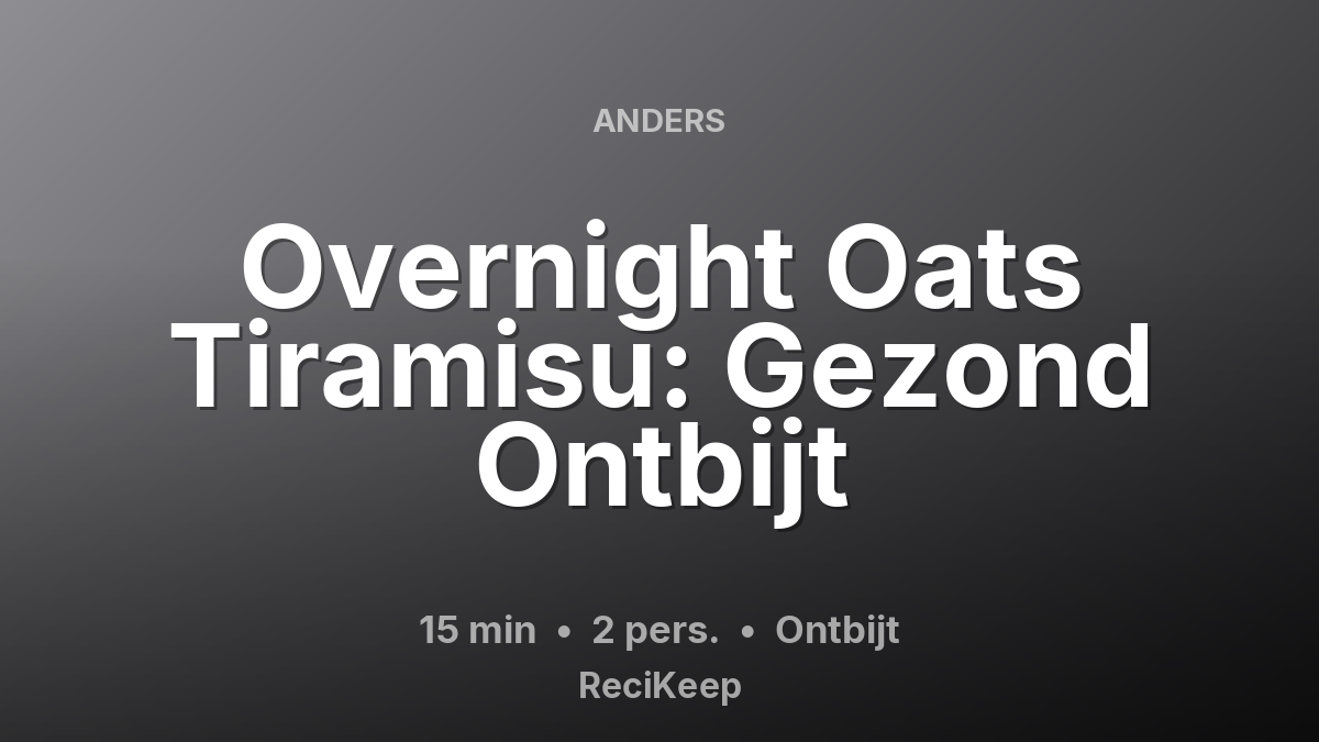 Receptkaart Overnight Oats Tiramisu: Gezond Ontbijt – Ontbijt