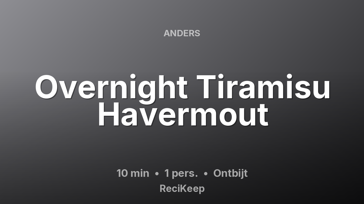 Receptkaart Overnight Tiramisu Havermout – Ontbijt