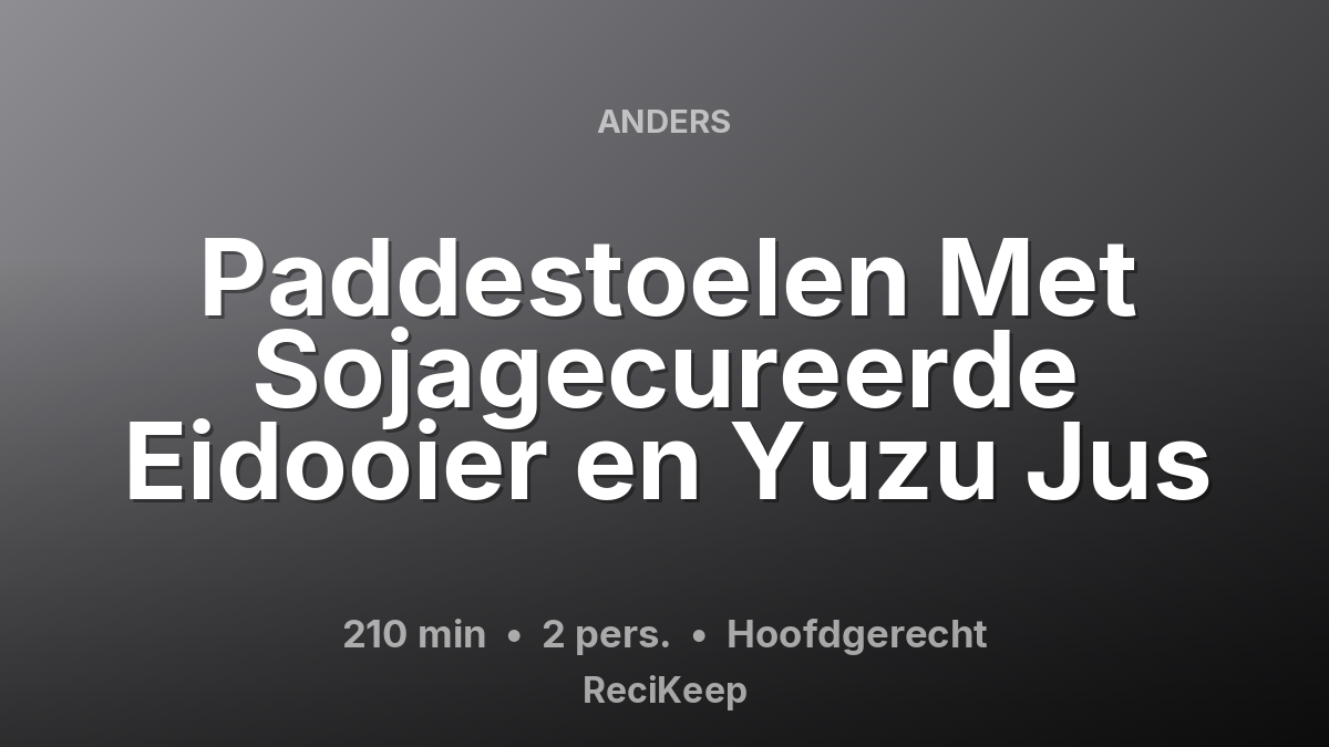 Receptkaart Paddestoelen Met Sojagecureerde Eidooier en Yuzu Jus – Hoofdgerecht