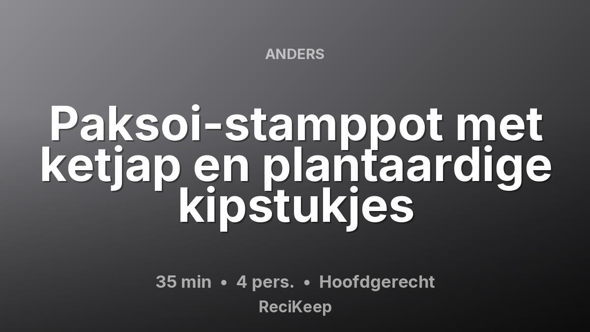 Receptkaart Paksoi-stamppot met ketjap en plantaardige kipstukjes – Hoofdgerecht