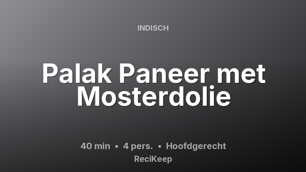 Receptkaart Palak Paneer met Mosterdolie – Hoofdgerecht