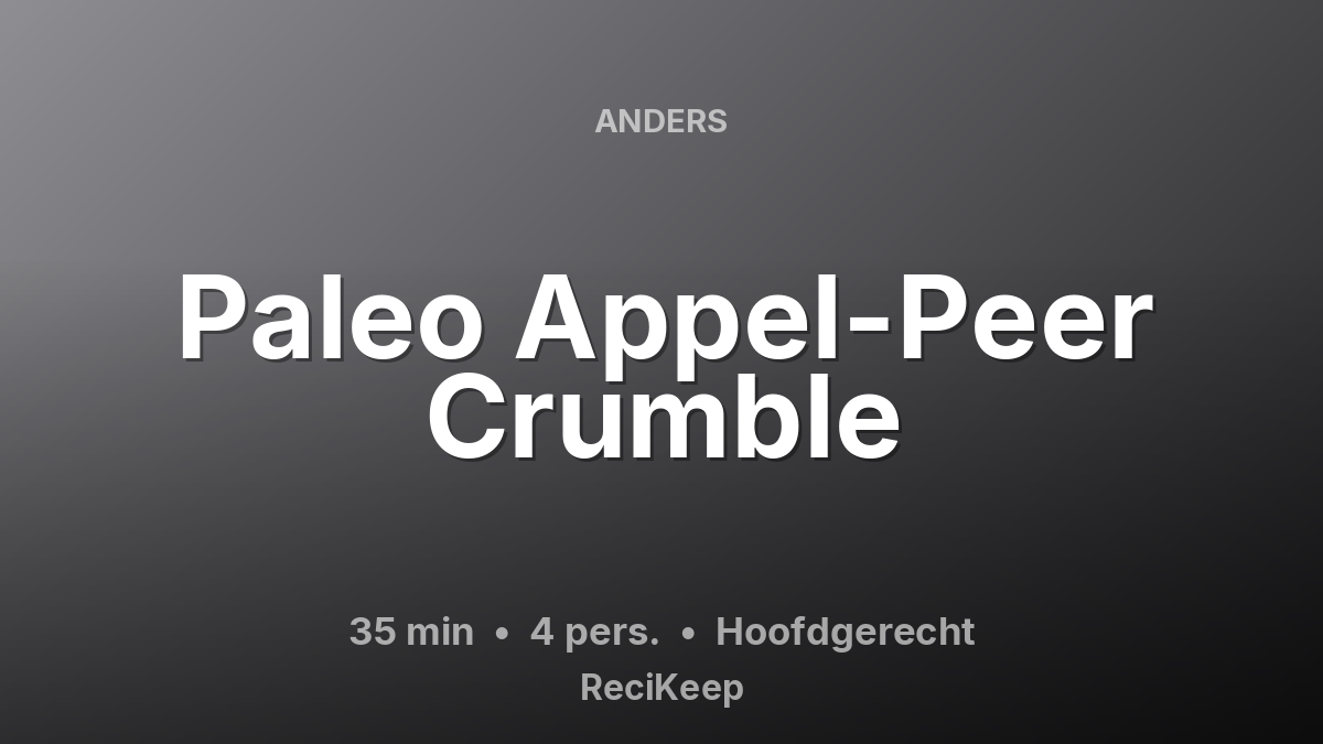 Receptkaart Paleo Appel-Peer Crumble – Hoofdgerecht