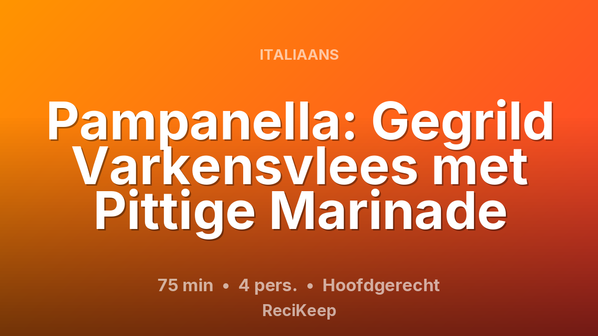 Receptkaart Pampanella: Gegrild Varkensvlees met Pittige Marinade – Hoofdgerecht