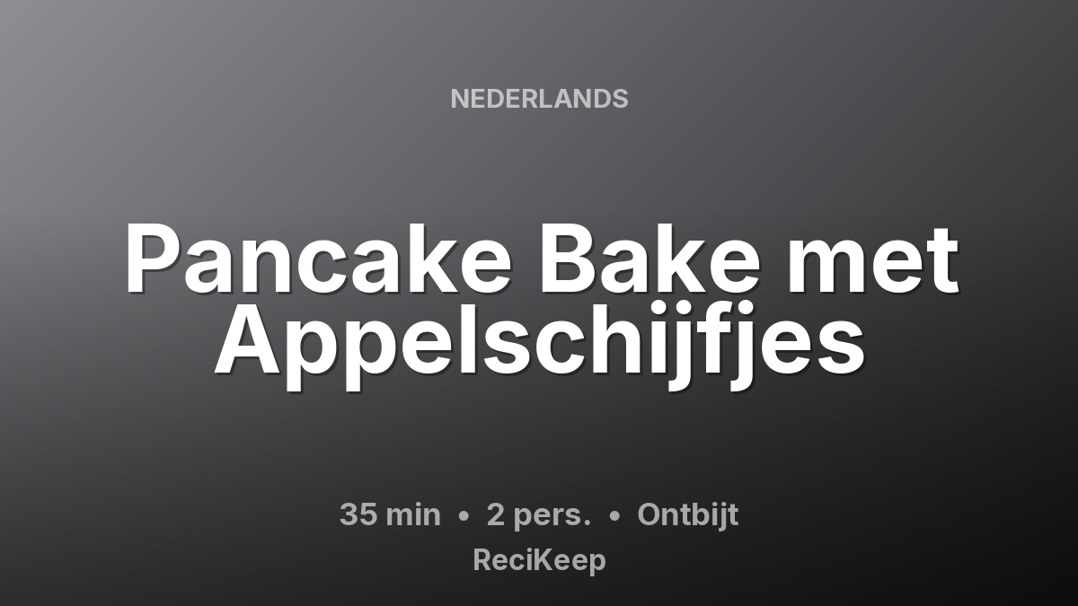 Receptkaart Pancake Bake met Appelschijfjes – Ontbijt