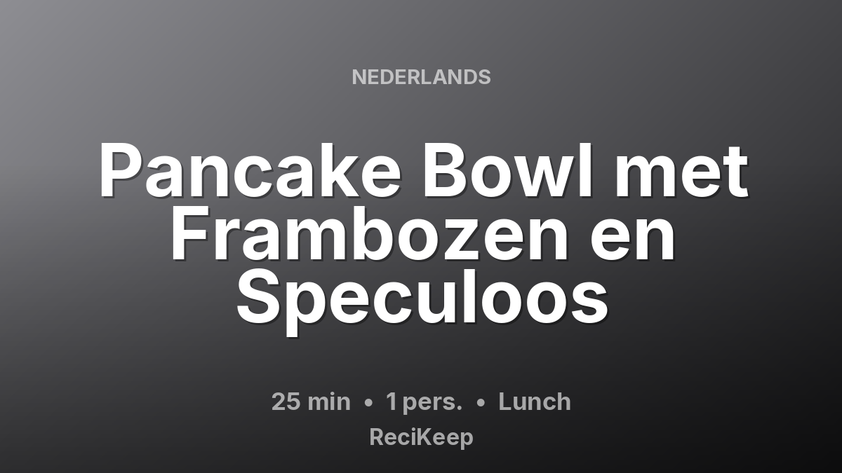 Receptkaart Pancake Bowl met Frambozen en Speculoos – Lunch
