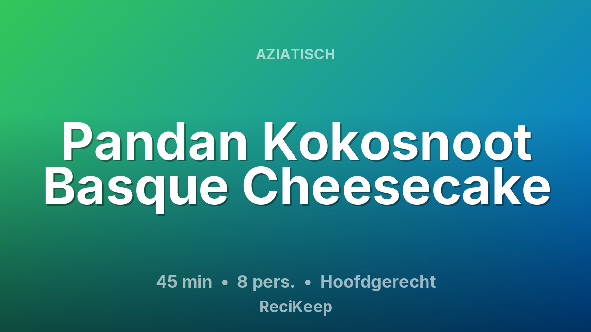 Receptkaart Pandan Kokosnoot Basque Cheesecake – Hoofdgerecht