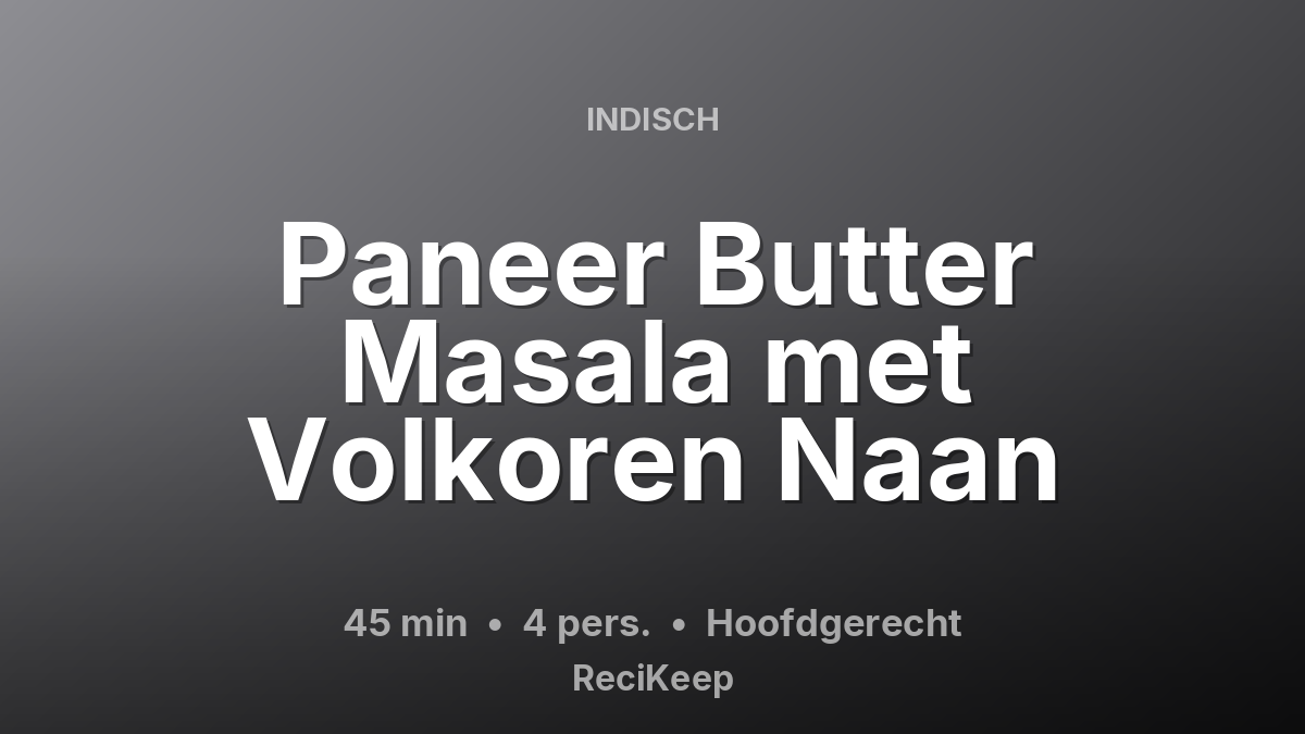 Receptkaart Paneer Butter Masala met Volkoren Naan – Hoofdgerecht