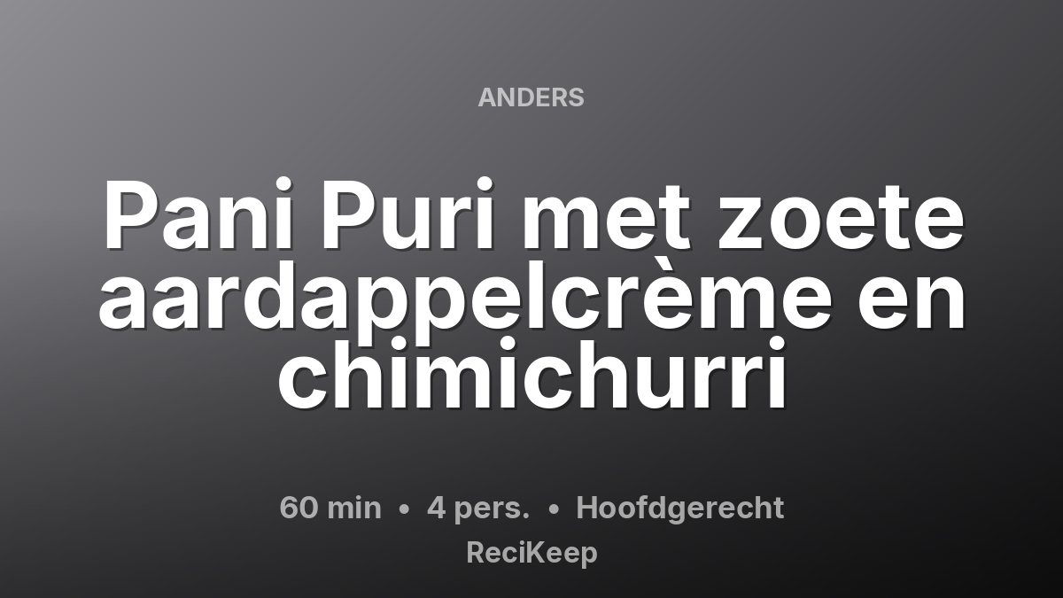 Receptkaart Pani Puri met zoete aardappelcrème en chimichurri – Hoofdgerecht