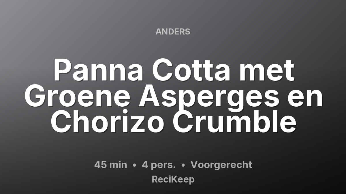 Receptkaart Panna Cotta met Groene Asperges en Chorizo Crumble – Voorgerecht