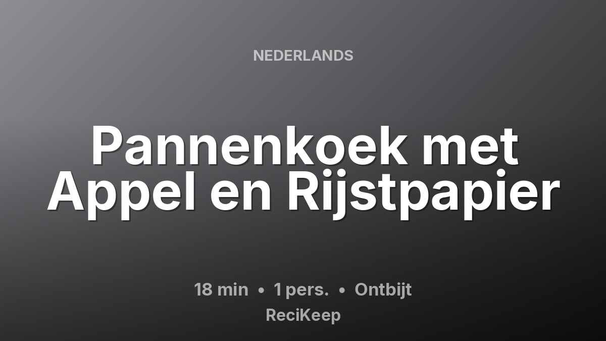 Receptkaart Pannenkoek met Appel en Rijstpapier – Ontbijt