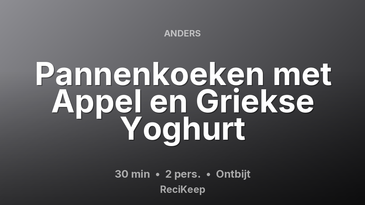 Receptkaart Pannenkoeken met Appel en Griekse Yoghurt – Ontbijt