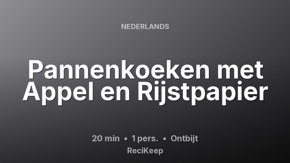Receptkaart Pannenkoeken met Appel en Rijstpapier – Ontbijt