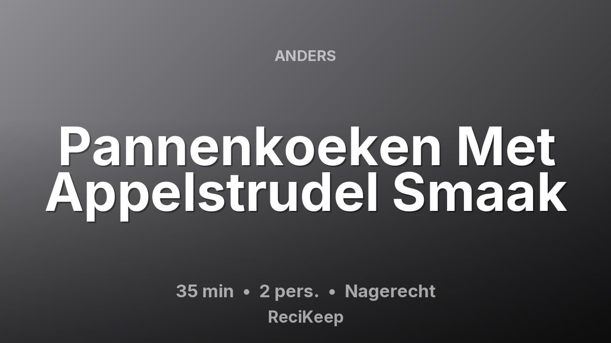 Receptkaart Pannenkoeken Met Appelstrudel Smaak – Nagerecht