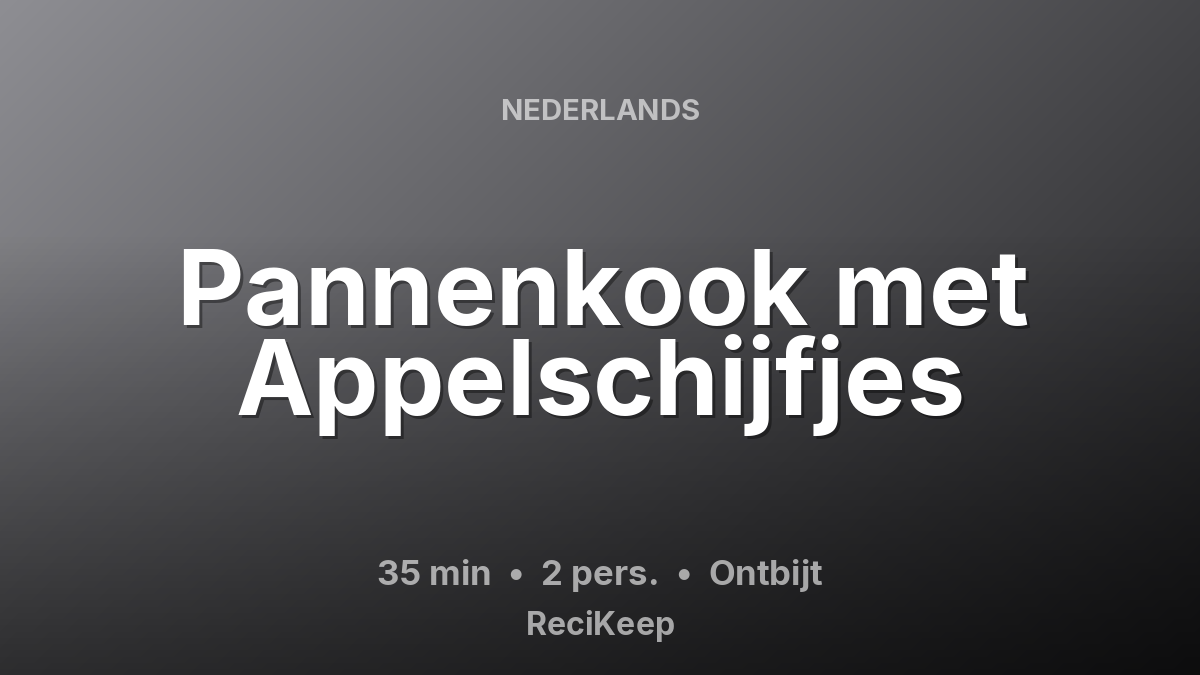Receptkaart Pannenkook met Appelschijfjes – Ontbijt