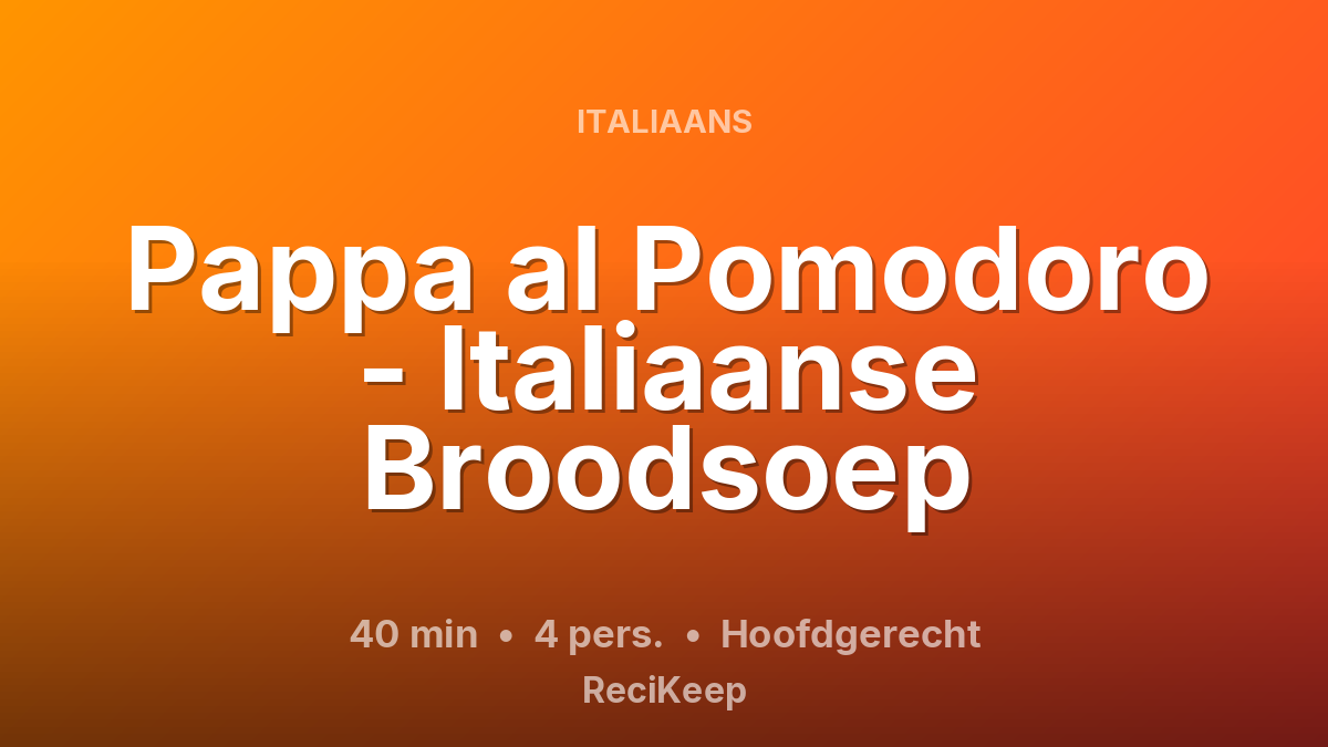 Receptkaart Pappa al Pomodoro - Italiaanse Broodsoep – Hoofdgerecht