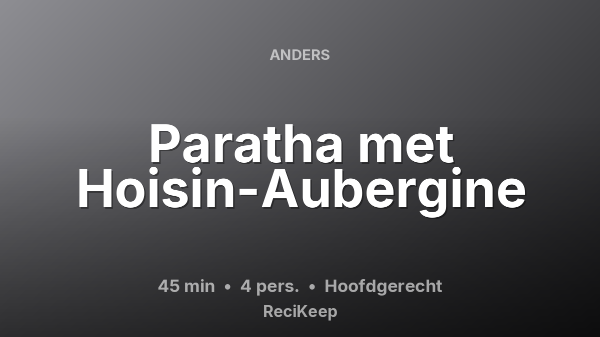 Receptkaart Paratha met Hoisin-Aubergine – Hoofdgerecht