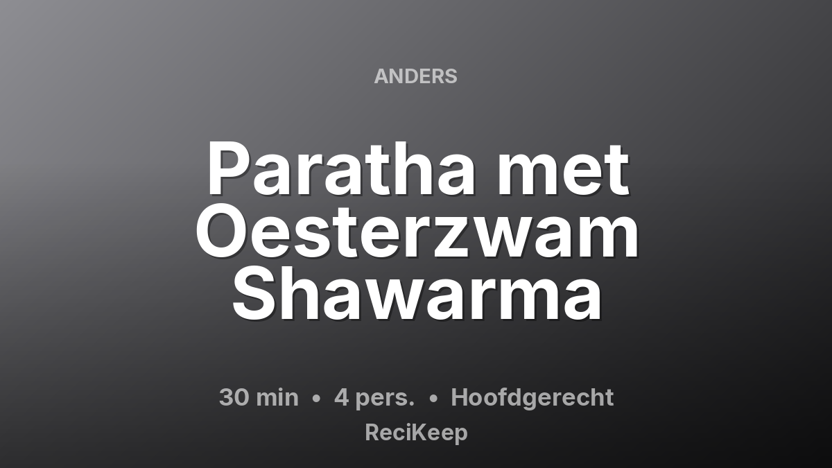 Receptkaart Paratha met Oesterzwam Shawarma – Hoofdgerecht