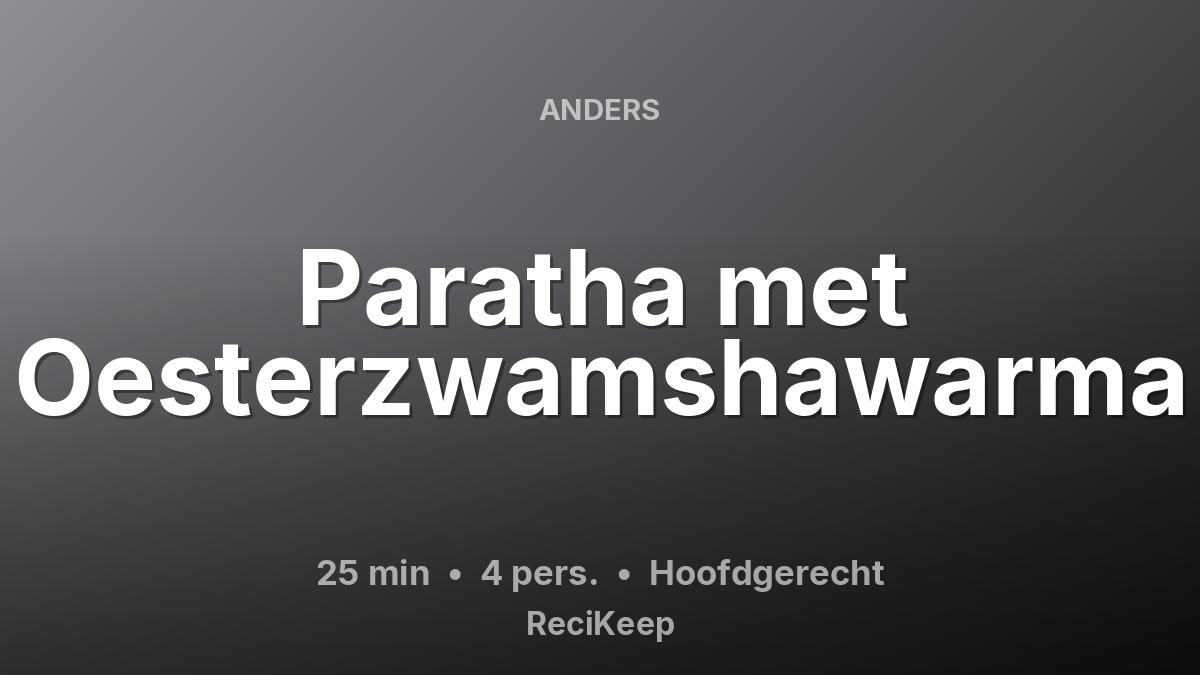 Receptkaart Paratha met Oesterzwamshawarma – Hoofdgerecht