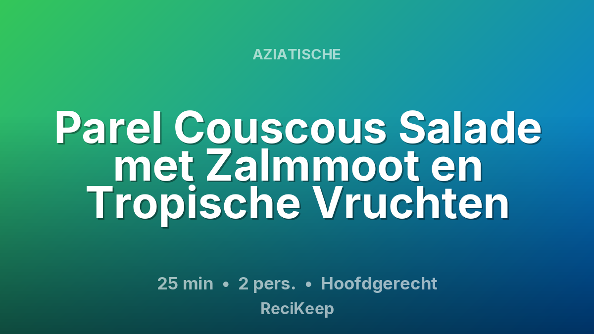 Receptkaart Parel Couscous Salade met Zalmmoot en Tropische Vruchten – Hoofdgerecht