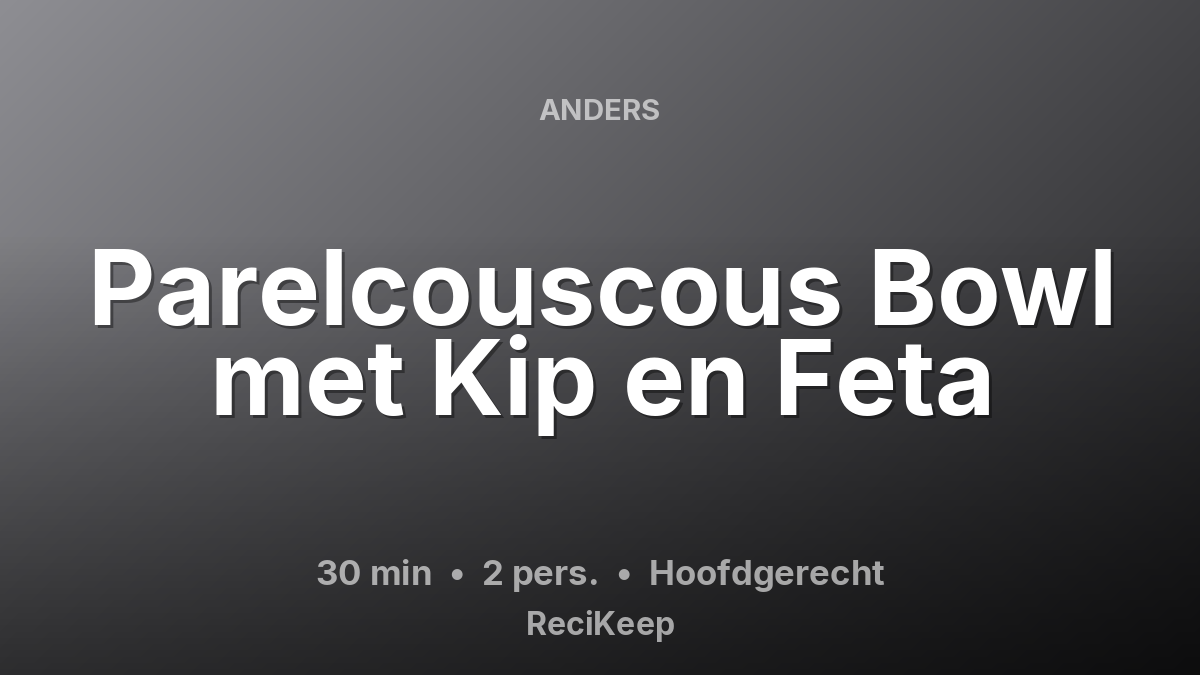 Receptkaart Parelcouscous Bowl met Kip en Feta – Hoofdgerecht