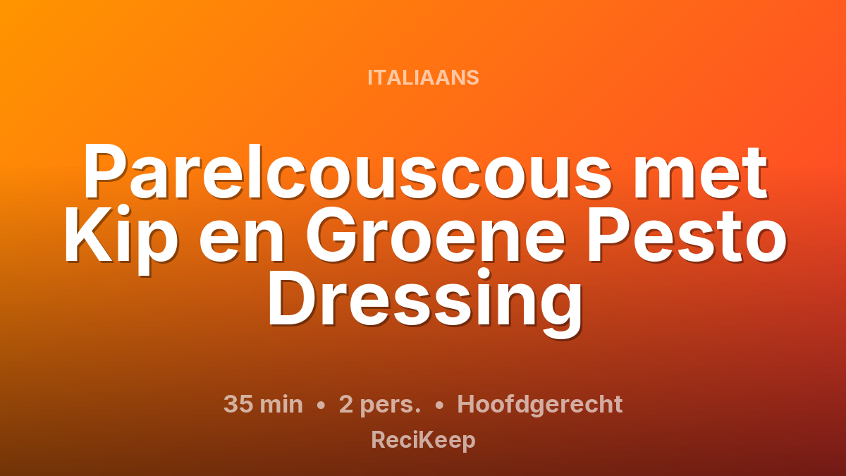 Receptkaart Parelcouscous met Kip en Groene Pesto Dressing – Hoofdgerecht