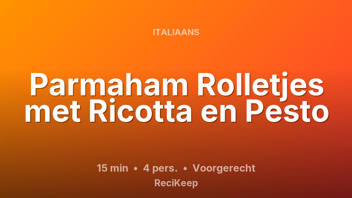 Receptkaart Parmaham Rolletjes met Ricotta en Pesto – Voorgerecht