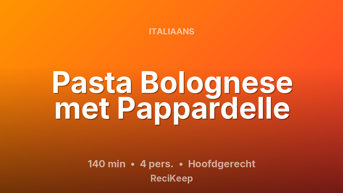 Receptkaart Pasta Bolognese met Pappardelle – Hoofdgerecht