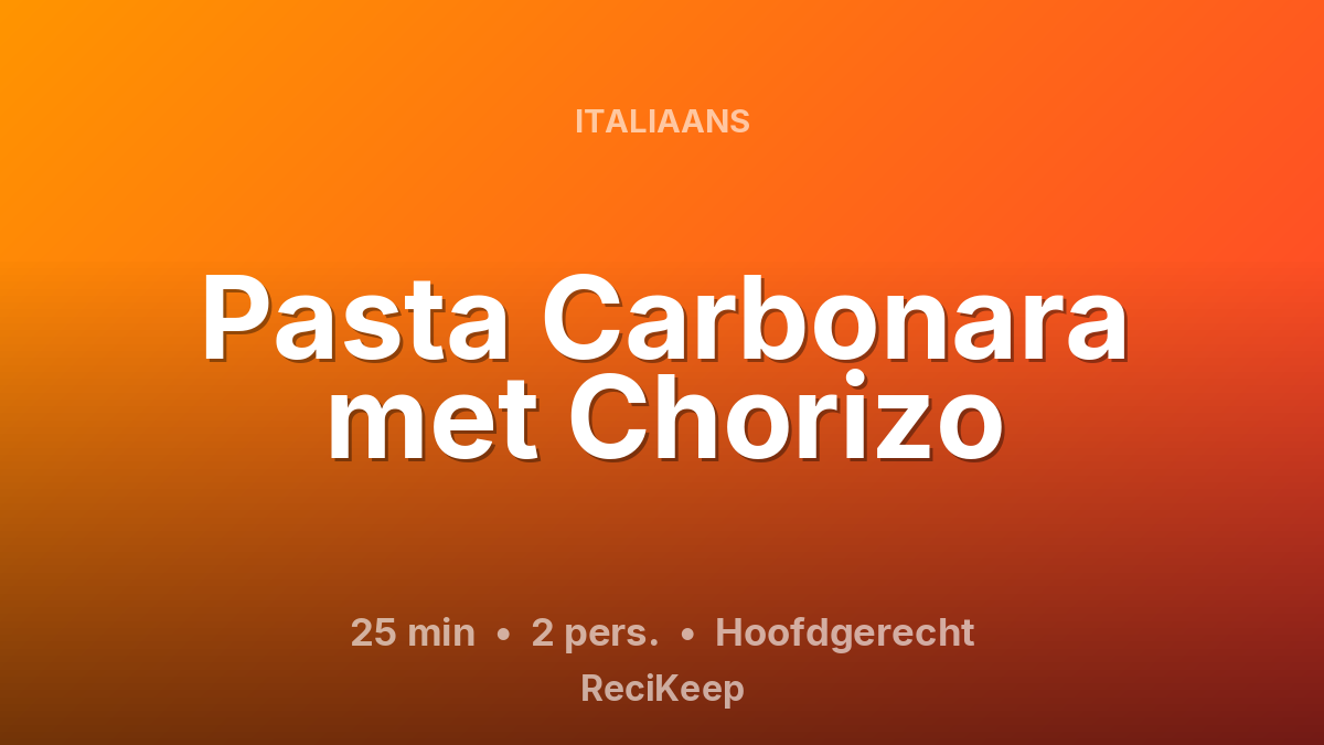 Receptkaart Pasta Carbonara met Chorizo – Hoofdgerecht