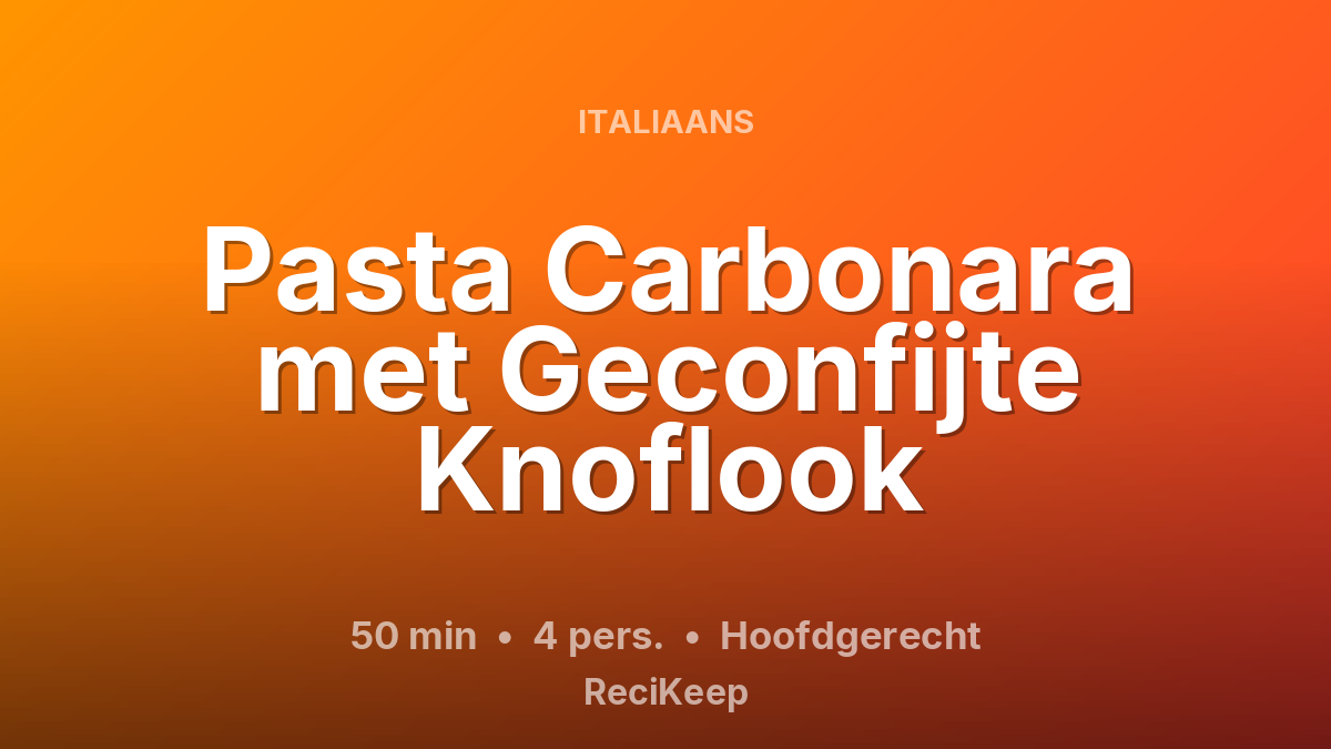 Receptkaart Pasta Carbonara met Geconfijte Knoflook – Hoofdgerecht