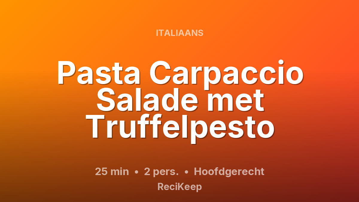 Receptkaart Pasta Carpaccio Salade met Truffelpesto – Hoofdgerecht