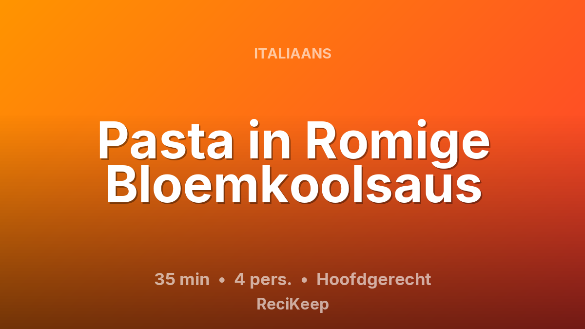 Receptkaart Pasta in Romige Bloemkoolsaus – Hoofdgerecht