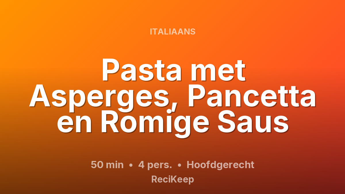 Receptkaart Pasta met Asperges, Pancetta en Romige Saus – Hoofdgerecht