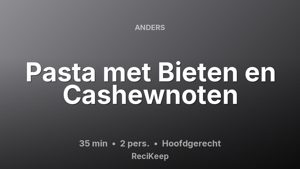 Receptkaart Pasta met Bieten en Cashewnoten – Hoofdgerecht
