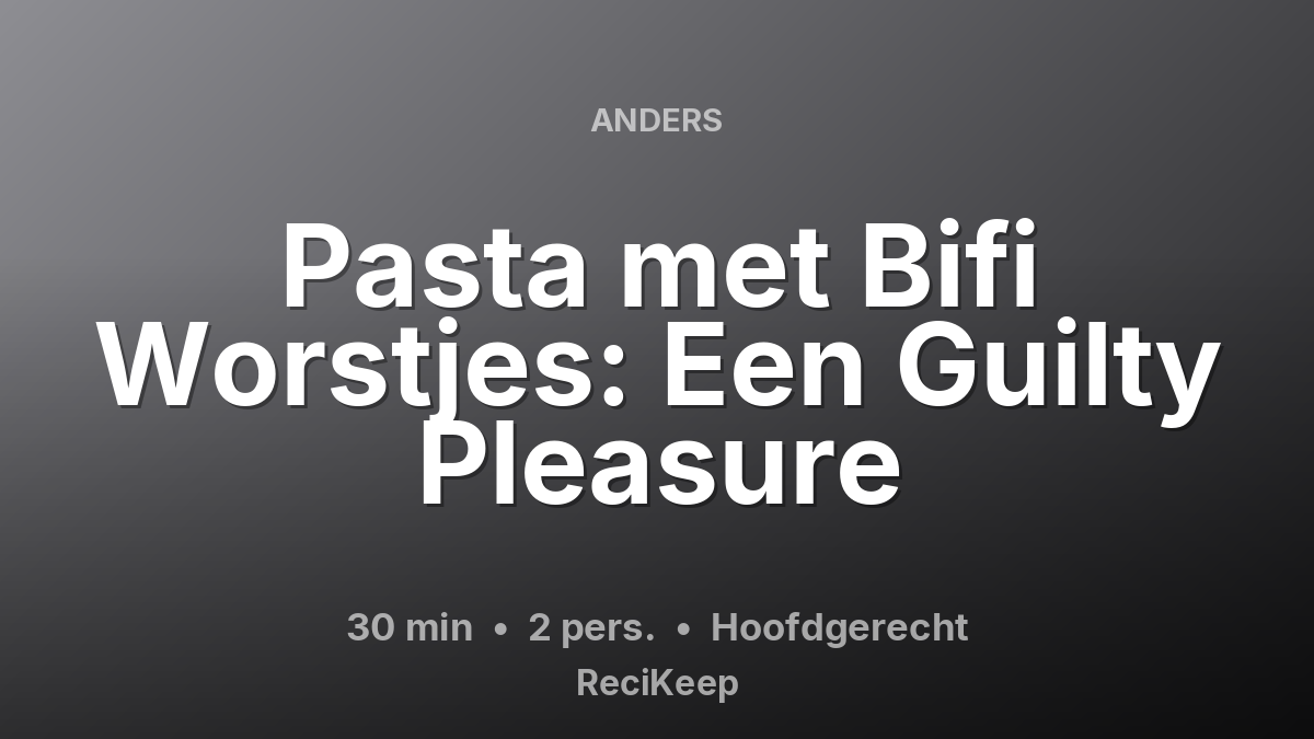 Receptkaart Pasta met Bifi Worstjes: Een Guilty Pleasure – Hoofdgerecht