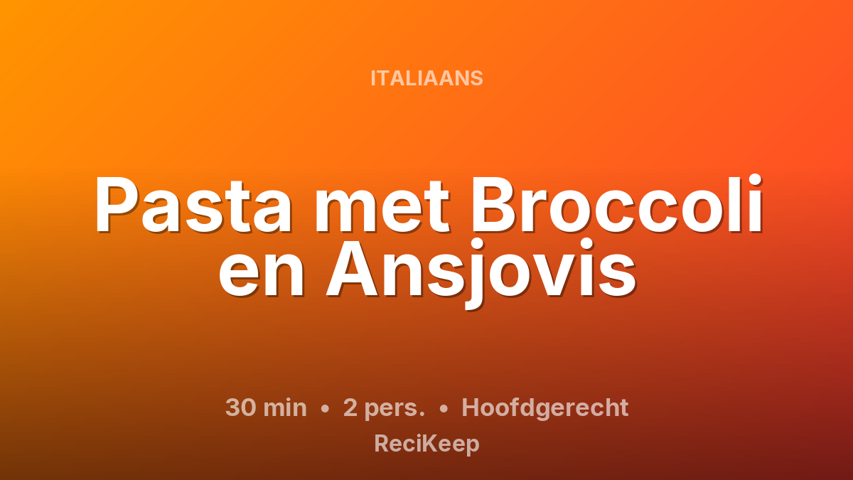 Receptkaart Pasta met Broccoli en Ansjovis – Hoofdgerecht