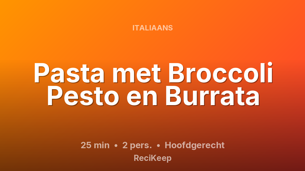 Receptkaart Pasta met Broccoli Pesto en Burrata – Hoofdgerecht