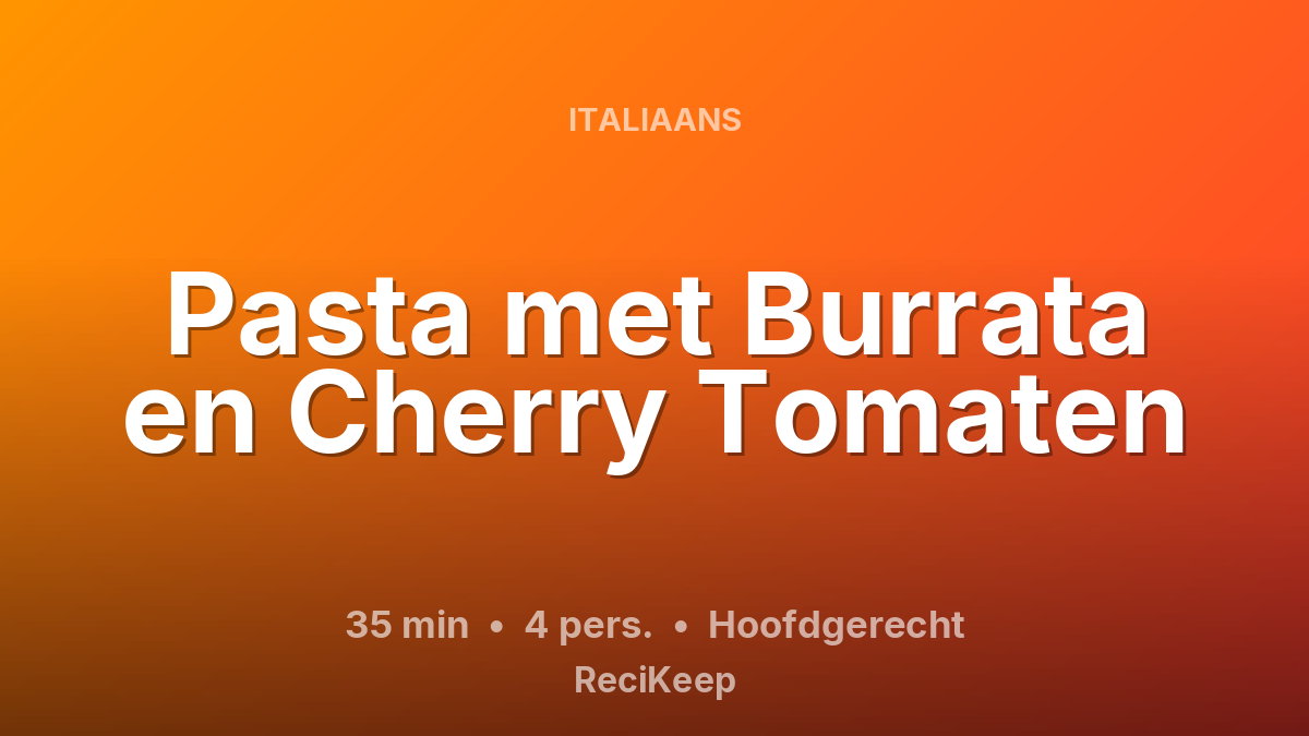 Receptkaart Pasta met Burrata en Cherry Tomaten – Hoofdgerecht