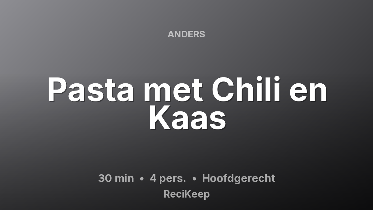 Receptkaart Pasta met Chili en Kaas – Hoofdgerecht
