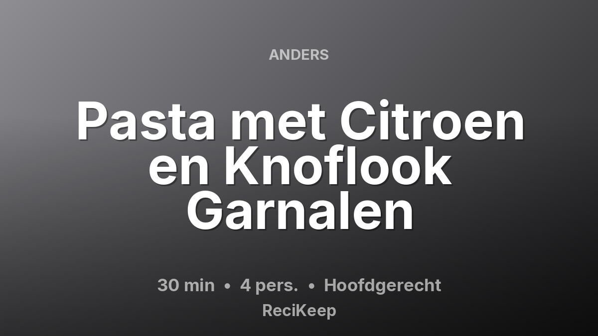 Receptkaart Pasta met Citroen en Knoflook Garnalen – Hoofdgerecht