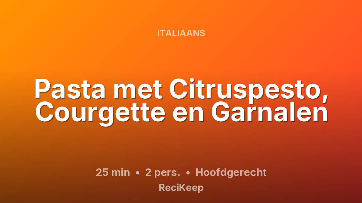 Receptkaart Pasta met Citruspesto, Courgette en Garnalen – Hoofdgerecht