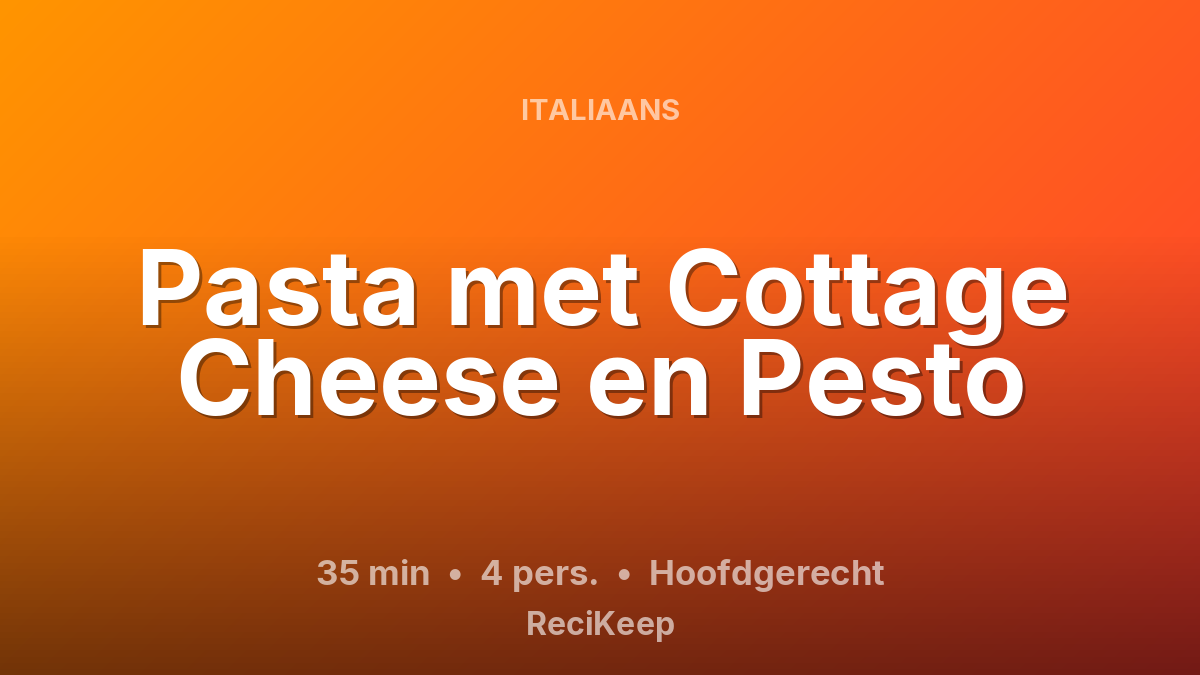 Receptkaart Pasta met Cottage Cheese en Pesto – Hoofdgerecht