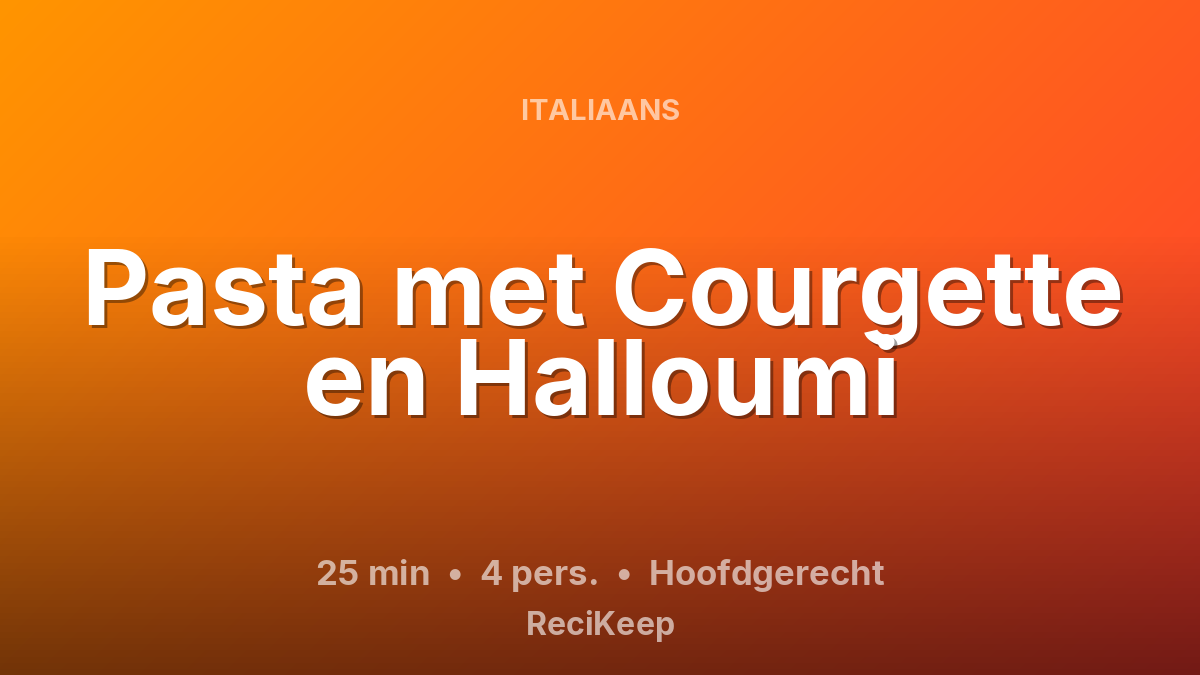 Receptkaart Pasta met Courgette en Halloumi – Hoofdgerecht