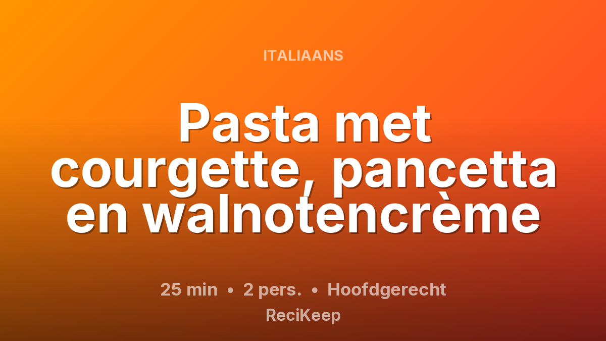 Receptkaart Pasta met courgette, pancetta en walnotencrème – Hoofdgerecht