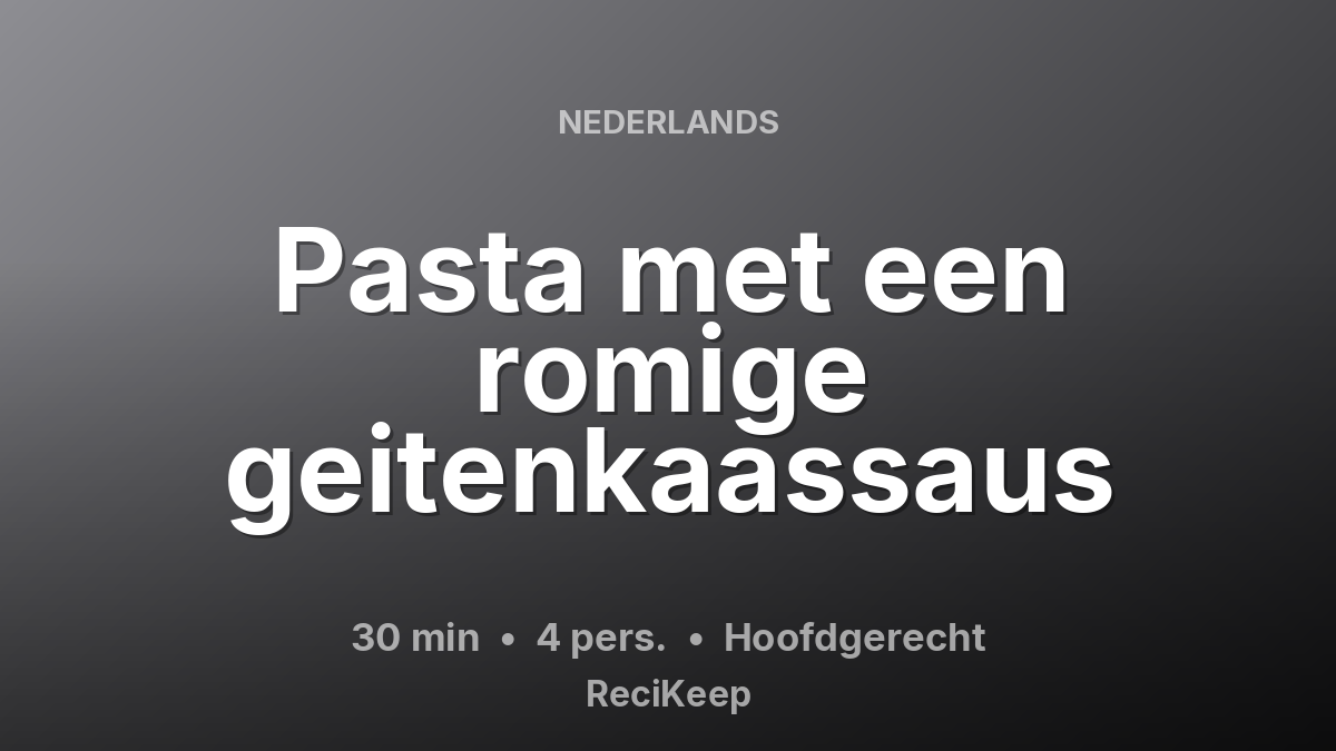 Receptkaart Pasta met een romige geitenkaassaus – Hoofdgerecht